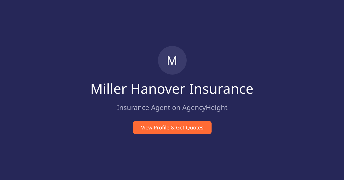 Miller Hanover Insurance | Insurance Agent in Hanover, PA ...